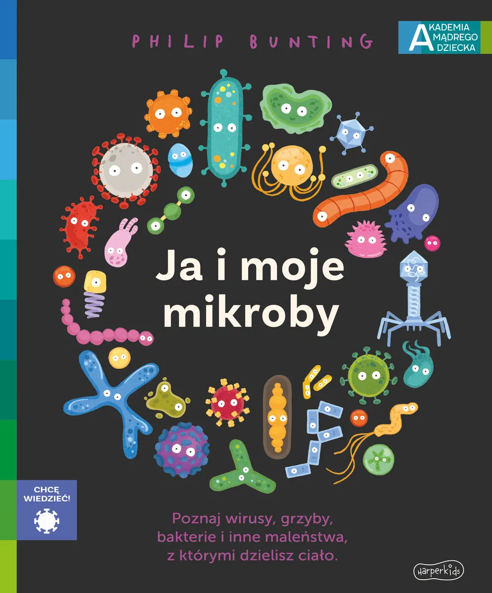 Ja i moje mikroby. Akademia Mądrego Dziecka. Chcę wiedzieć