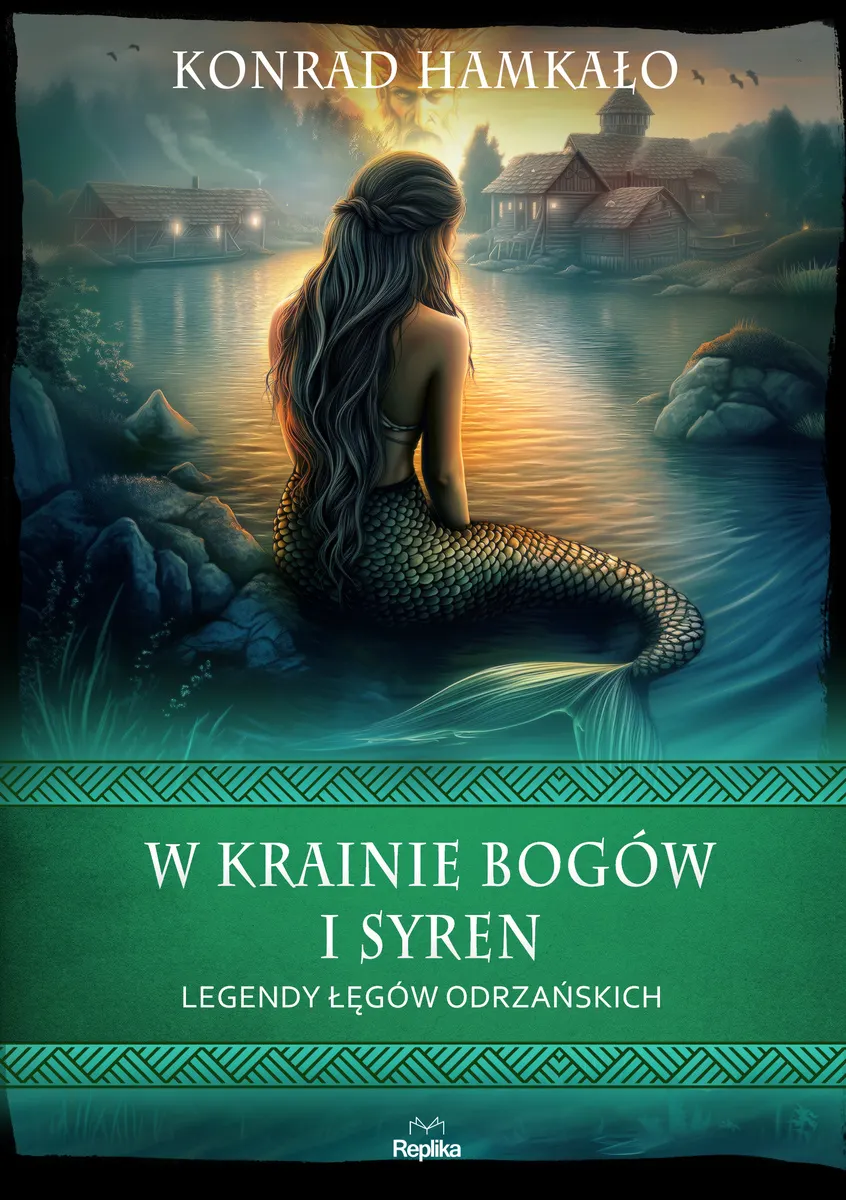 W krainie bogów i syren. Legendy Łęgów Odrzańskich