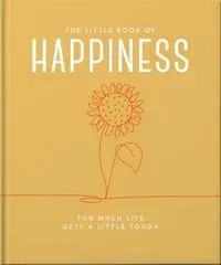 The Little Book of Happiness: For when life gets a little tough