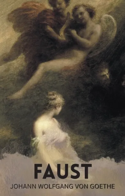 Faust: A Tragedy In Two Parts & The Urfaust