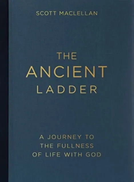 The Ancient Ladder: A Journey to the Fullness of Life with God