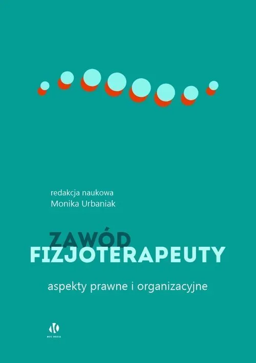 Zawód fizjoterapeuty. Aspekty prawne i organizacyjne