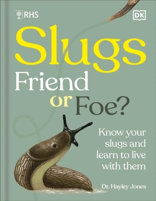 RHS Slugs: Friend or Foe? Know Your Slugs and Learn to Live With Them