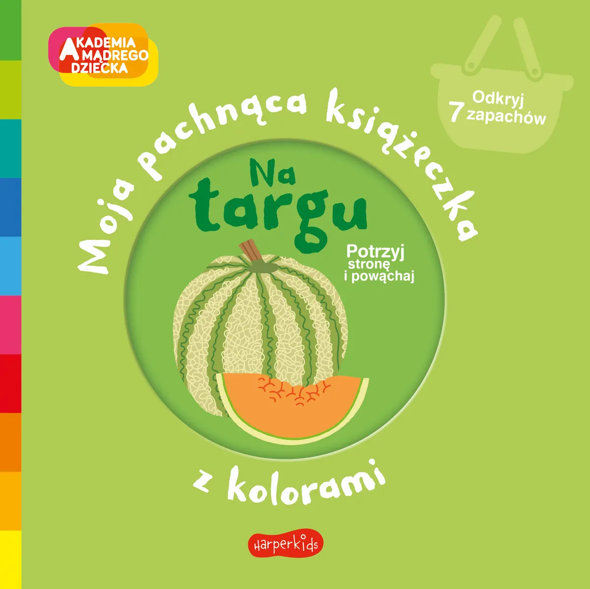 Na targu. Akademia Mądrego Dziecka. Moja pachnąca książeczka z kolorami