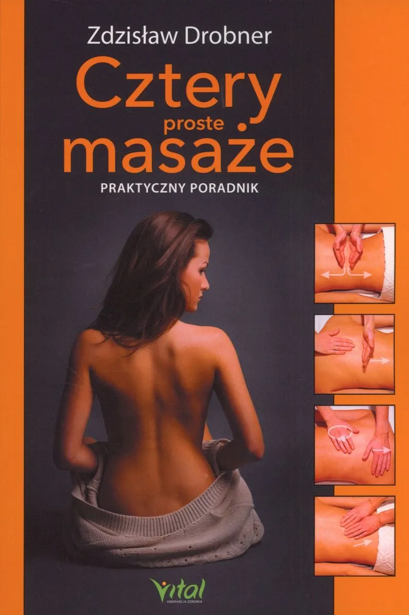 Cztery proste masaże. Praktyczny przewodnik
