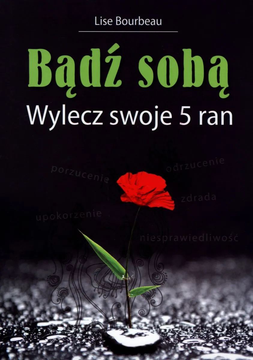 Bądź sobą. Wylecz swoje 5 ran