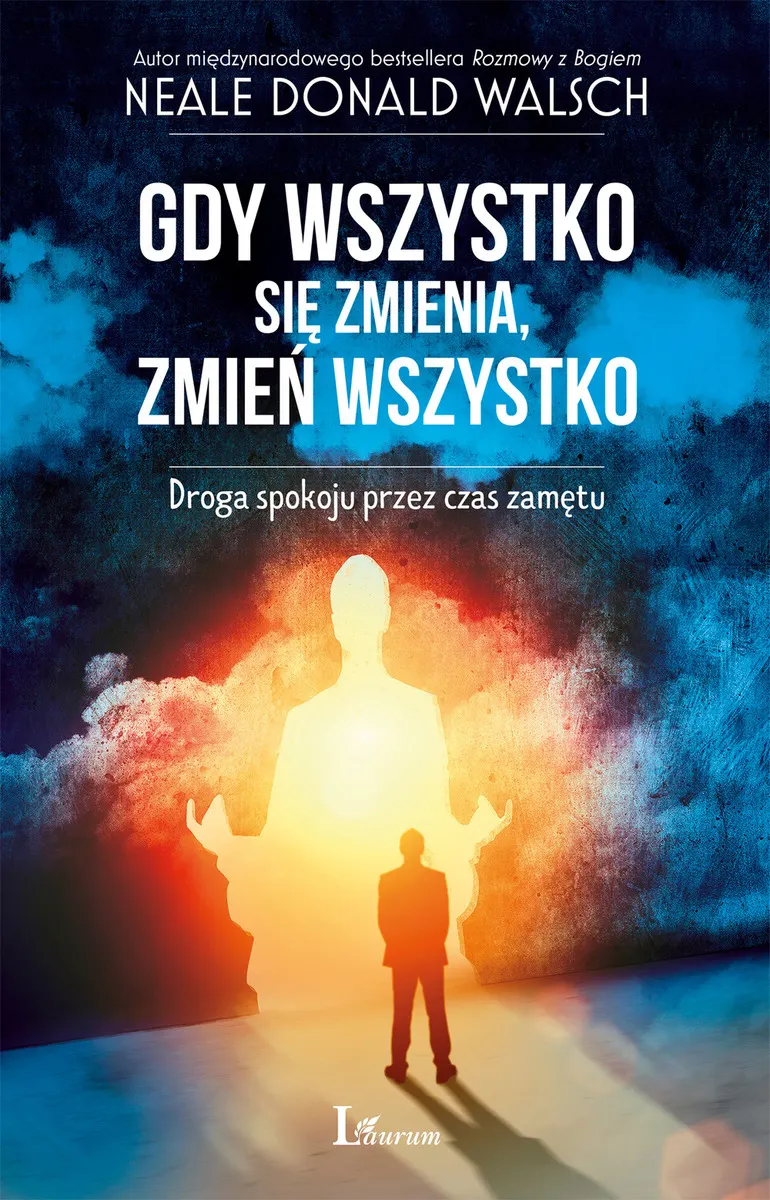 Gdy wszystko się zmienia, zmień wszystko. Droga spokoju przez czas zamętu