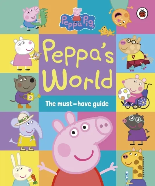 : Peppa's World: The Must-Have Guide