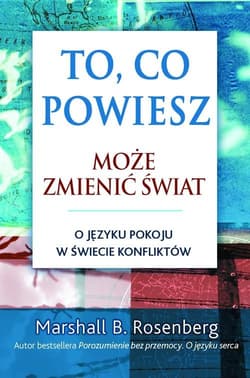 To, co powiesz, może zmienić świat.