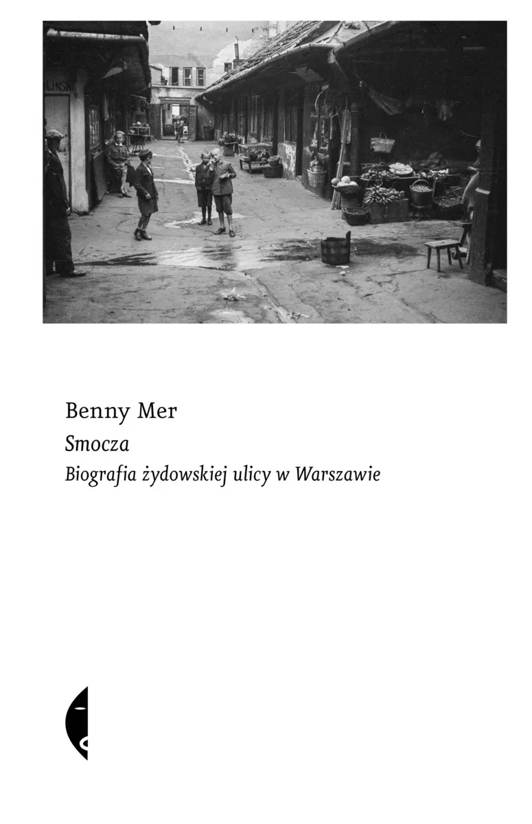 Smocza. Biografia żydowskiej ulicy w Warszawie