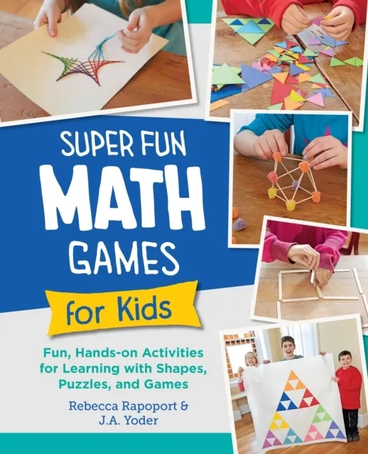 Super Fun Math Games for Kids: Fun, Hands-On Activities for Learning with Shapes, Puzzles, and Games