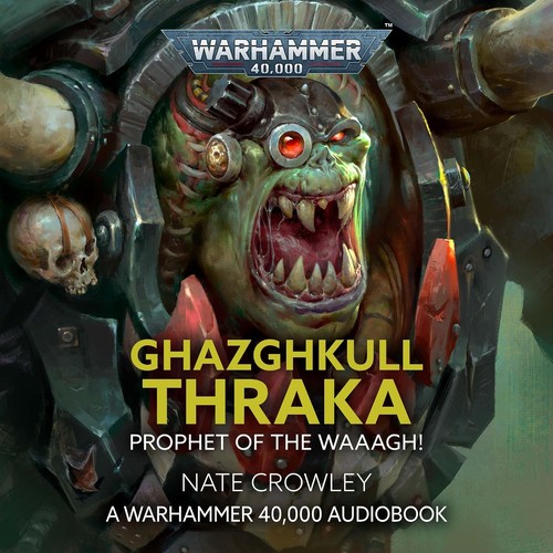 Ghazghkull Thraka: Prophet of the Waaagh!