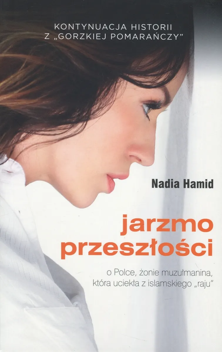 Jarzmo przeszłości. O Polce, żonie muzułmanina, która uciekła z islamskiego „raju”