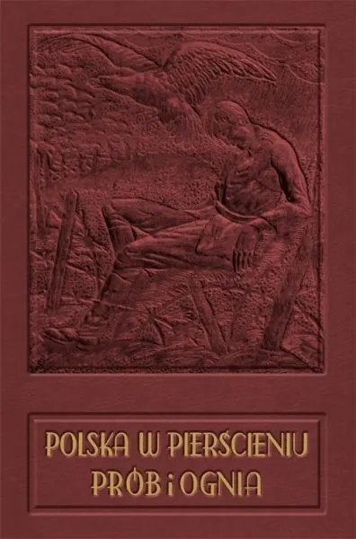 Polska w pierścieniu prób i ognia