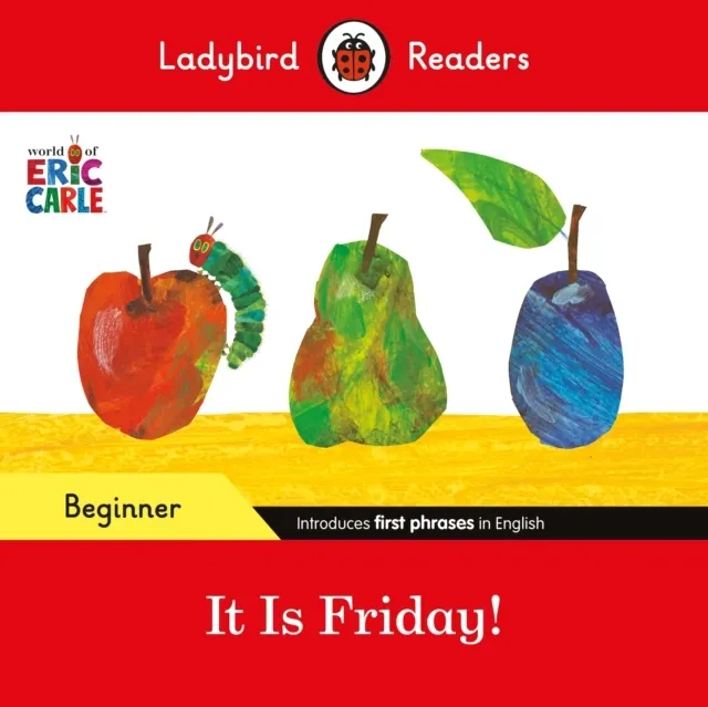 Beginner Level - Eric Carle - It is Friday!