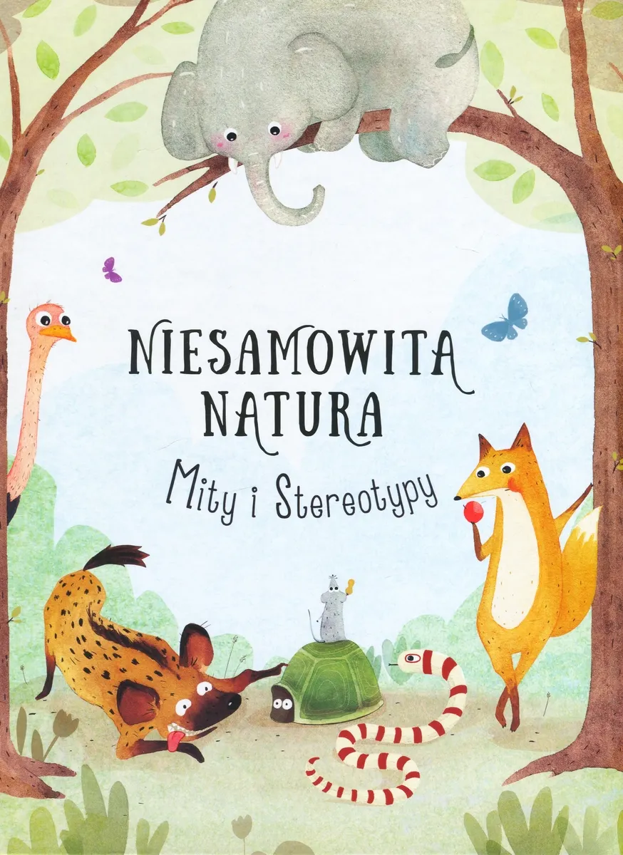Niesamowita Natura. Mity i Stereotypy