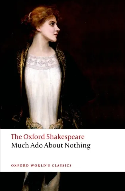 Oxford Shakespeare: Much Ado About Nothing