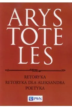 Retoryka. Retoryka dla Aleksandra. Poetyka