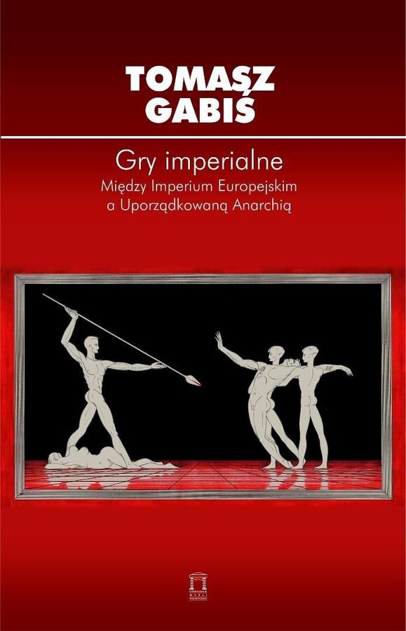 Gry imperialne. Między Imperium Europejskim a Uporządkowaną Anarchią