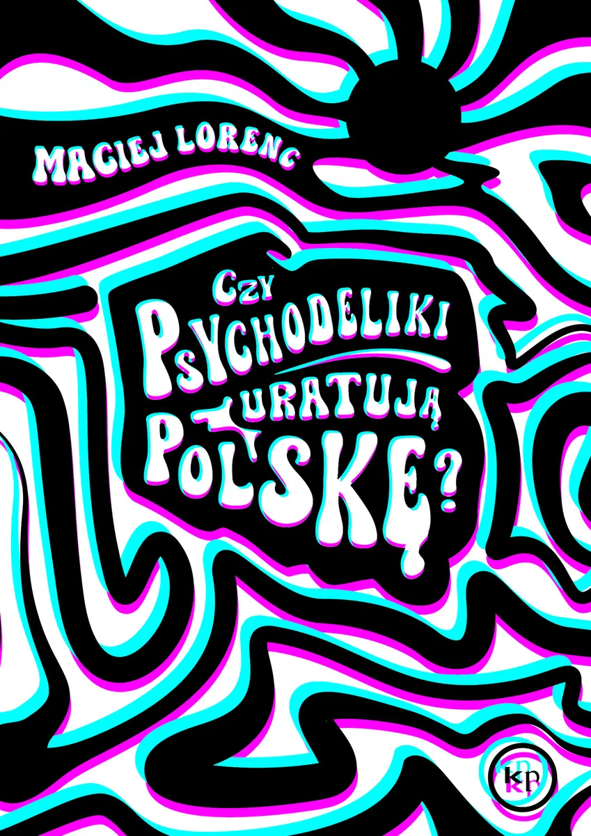 Czy psychodeliki uratują Polskę?