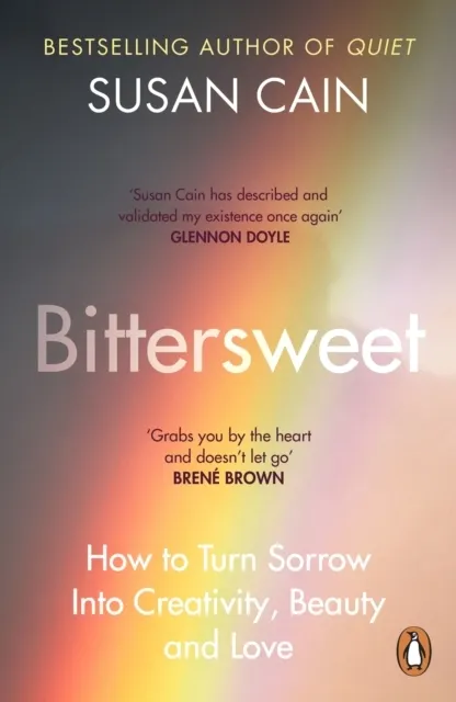 Bittersweet: How Sorrow and Longing Make Us Whole