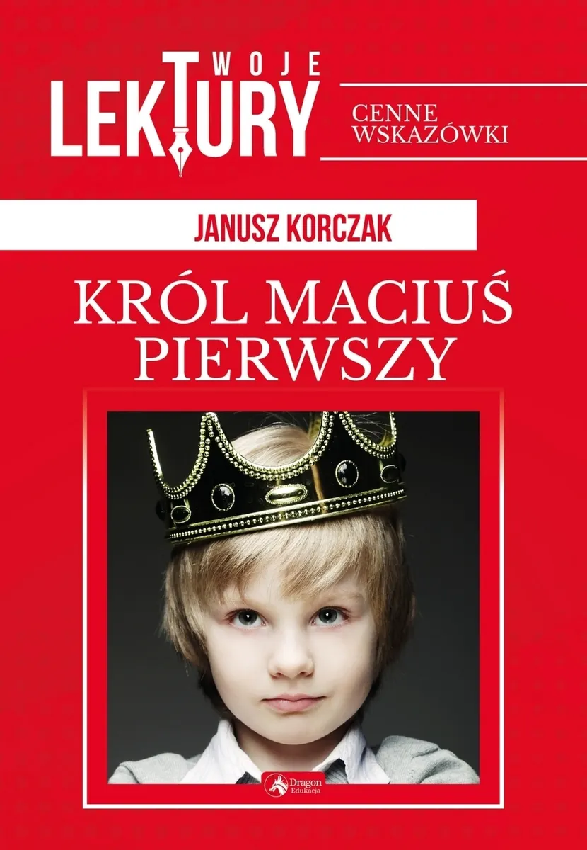Król Maciuś Pierwszy. Twoje lektury