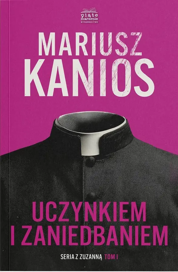 Uczynkiem i zaniedbaniem. Seriaz z Zuzanną. Tom 1
