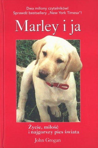 Marley i ja. Życie, miłość i najgorszy pies świata