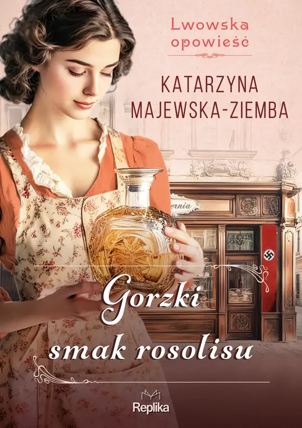 Gorzki smak rosolisu. Lwowska opowieść. Tom 2