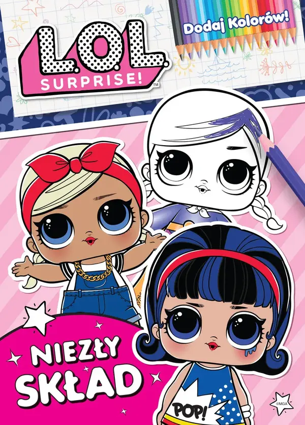 L.O.L. Surprise! . Niezły skład