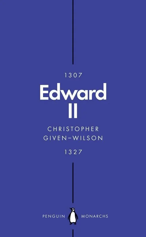 Edward II: The Terrors of Kingship