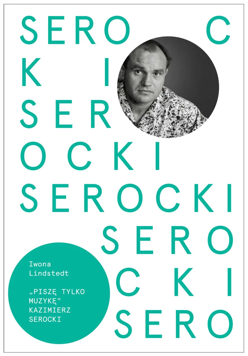 Kazimierz Serocki. Piszę tylko muzykę