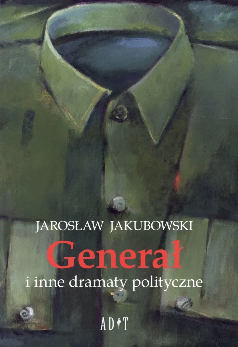 Generał i inne dramaty polityczne