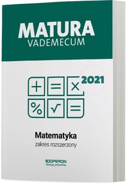 Matura 2021. Matematyka. Vademecum. Zakres rozszerzony