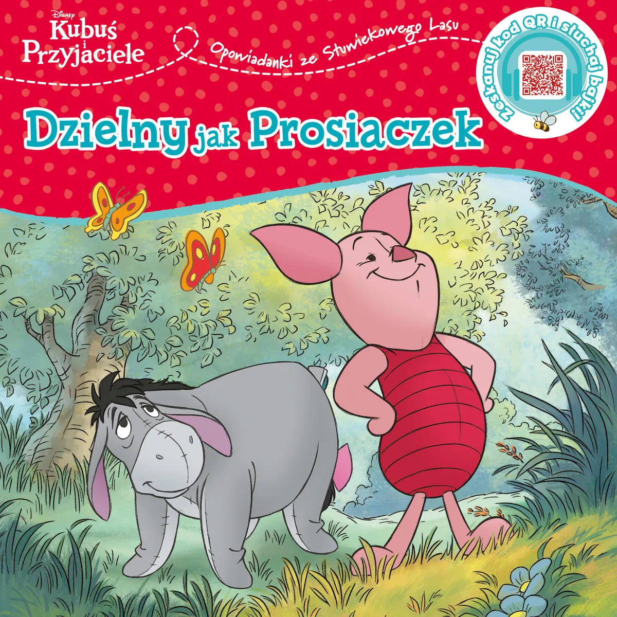 Opowiastki ze Stuwiekowego Lasu. Dzielny jak Prosiaczek. Disney Kubuś i Przyjaciele