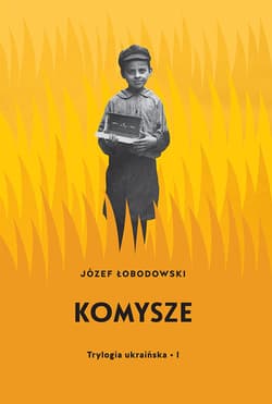 Komysze. Trylogia ukraińska. Tom 1