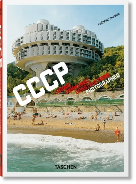 Frédéric Chaubin. CCCP. Cosmic Communist Constructions Photographed