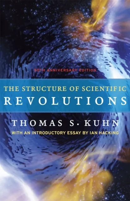 Structure of Scientific Revolutions: 50th Anniversary Edition