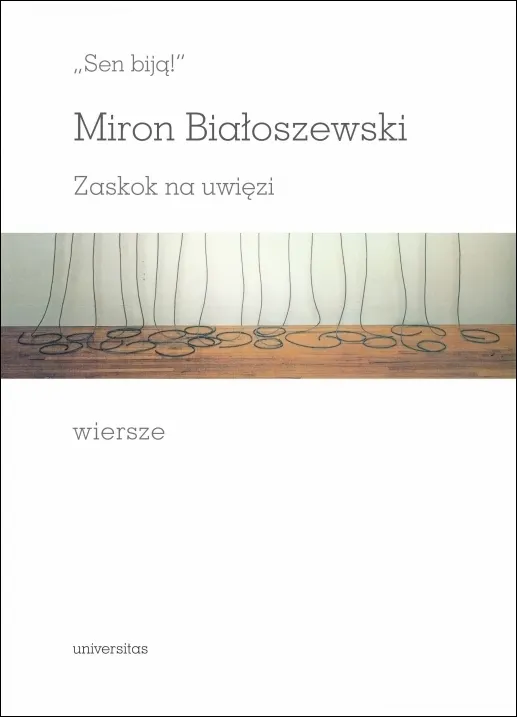 Sen biją! Zaskok na uwięzi. Wiersze