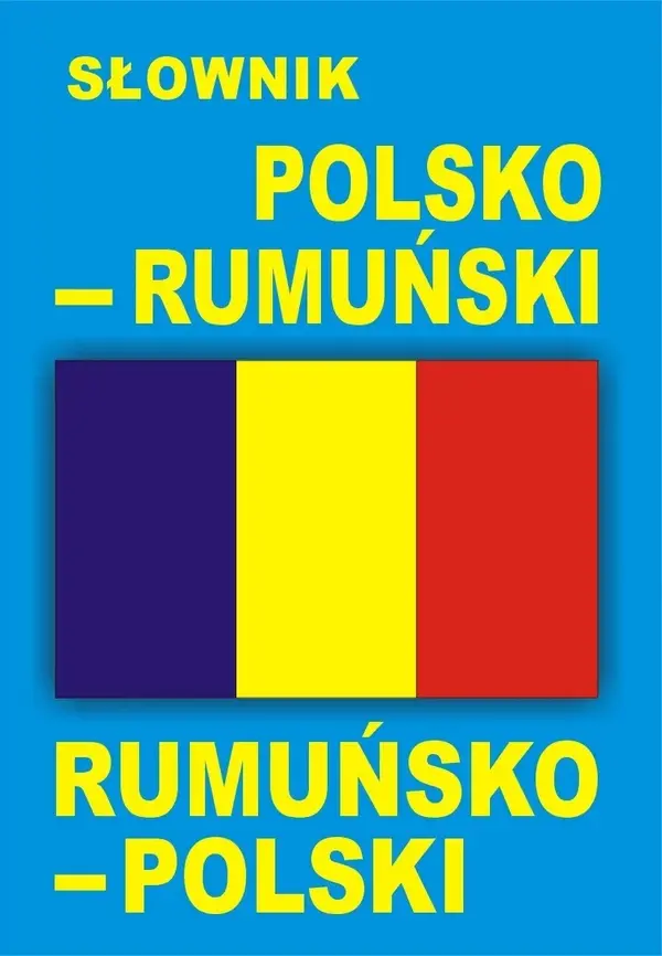 Słownik polsko – rumuński rumuńsko – polski