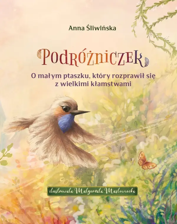 Podróżniczek. O małym ptaszku, który rozprawił się z wielkimi kłamstwami