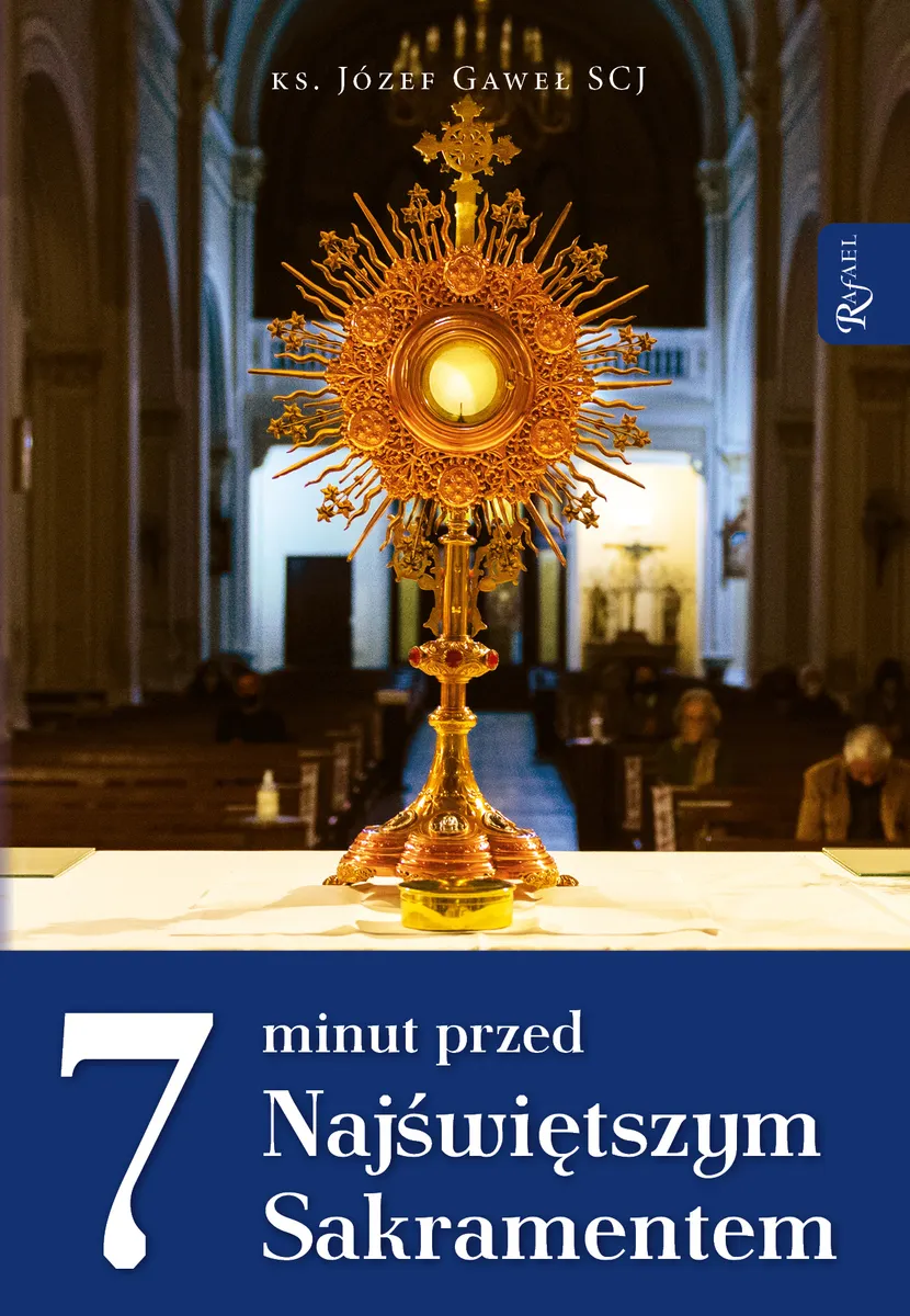 7 minut przed Najświętszym Sakramentem