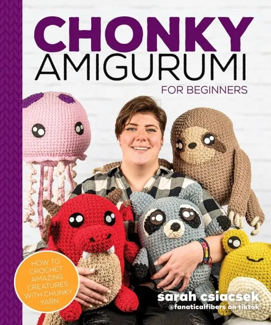Chonky : How to Crochet Amazing Critters & Creatures with Chunky Yarn