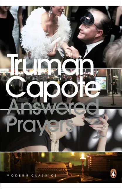 Answered Prayers: The Unfinished Nove