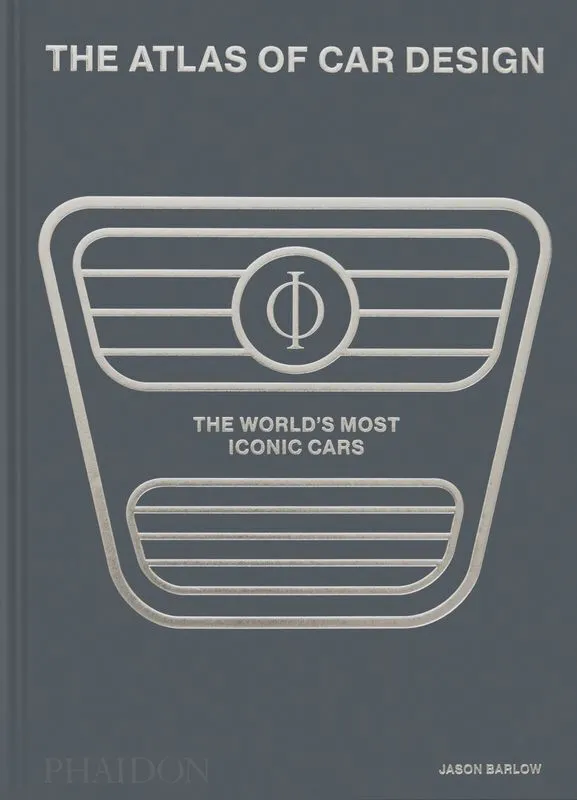 The Atlas of Car Design. The World`s Most Iconic Cars