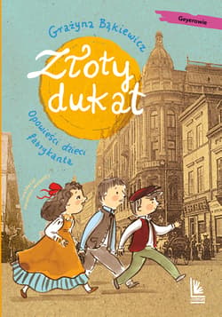 Złoty dukat. Opowieści dzieci fabrykanta