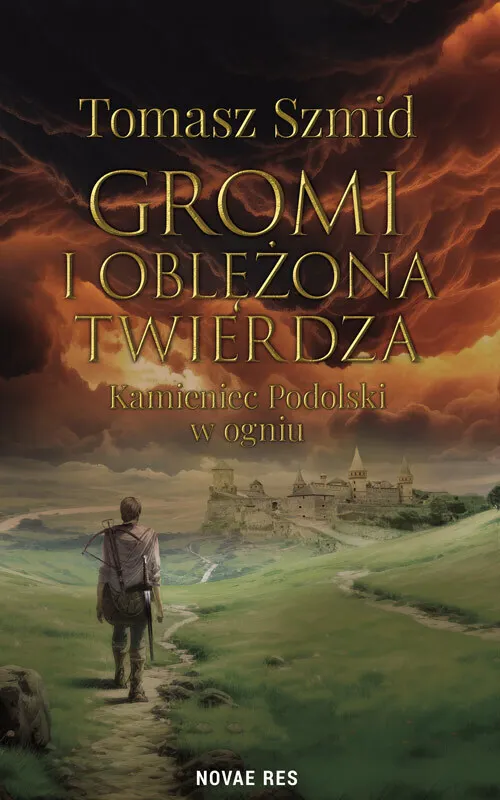 Gromi i oblężona twierdza. Kamieniec Podolski w ogniu