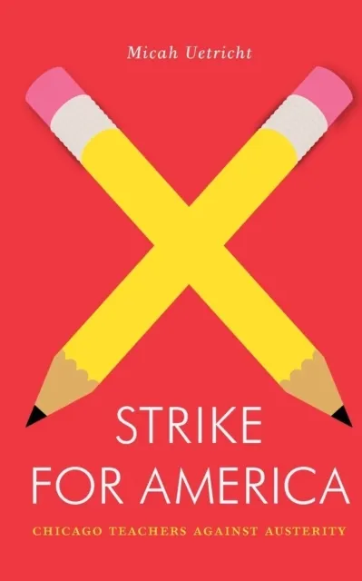 Strike for America: Chicago Teachers Against Austerity
