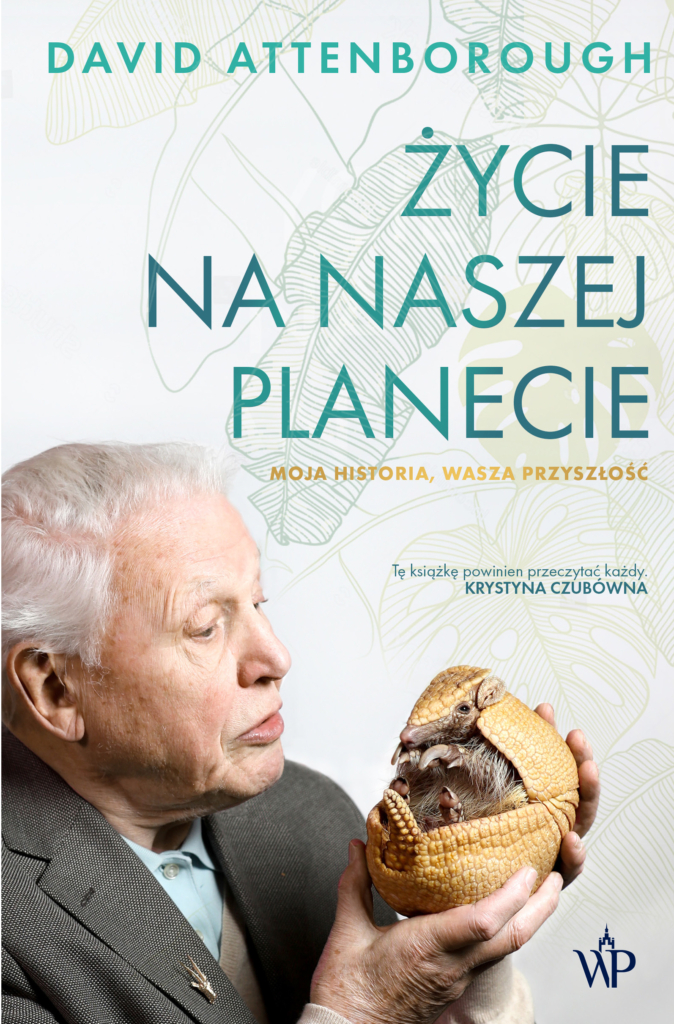 Życie na naszej planecie Moja historia, wasza przyszłość