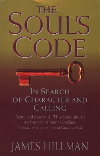 Soul's Code: In Search of Character and Calling